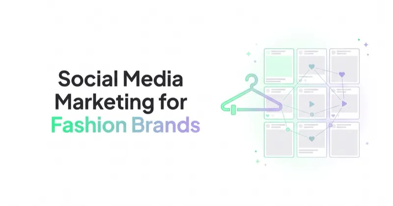 Social Media Marketing for Fashion Brands: Organic, Creators, Commerce and Paid
