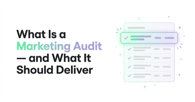 What Is a Marketing Audit — and What It Should Deliver