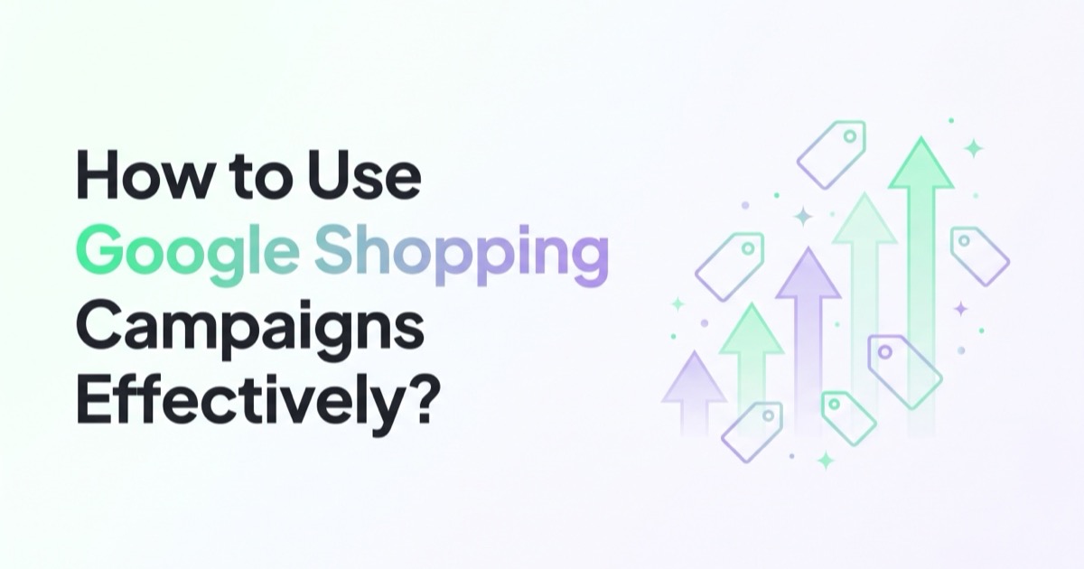 How to Use Google Shopping Campaigns Effectively? | Space Ads Knowledge ...