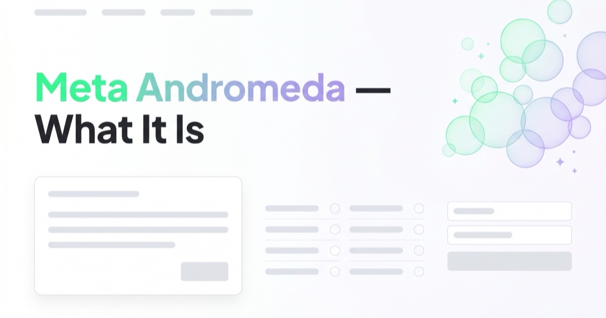Meta Andromeda — What It Is and How to Adapt Your Meta Ads in 2026 ...