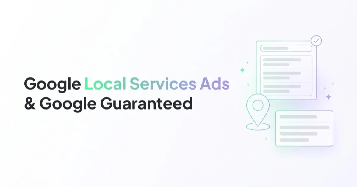 Google Local Services Ads (LSA): Google Verified, Leads and When to Use Them