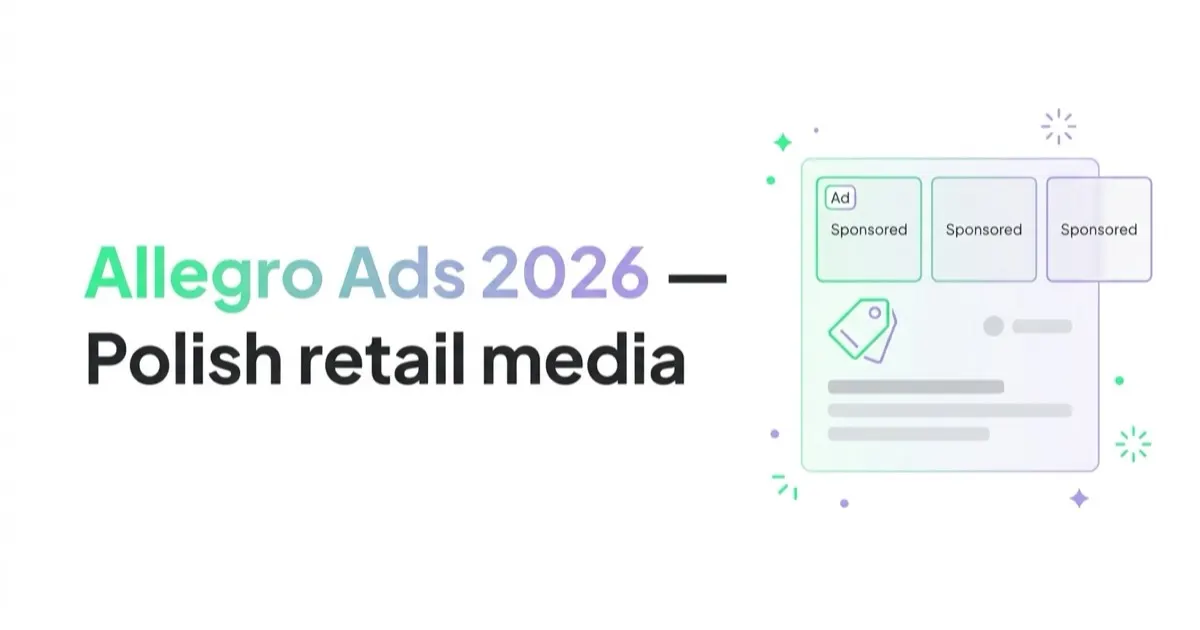 Allegro Ads 2026 Guide: How to Advertise on Poland's Biggest Marketplace