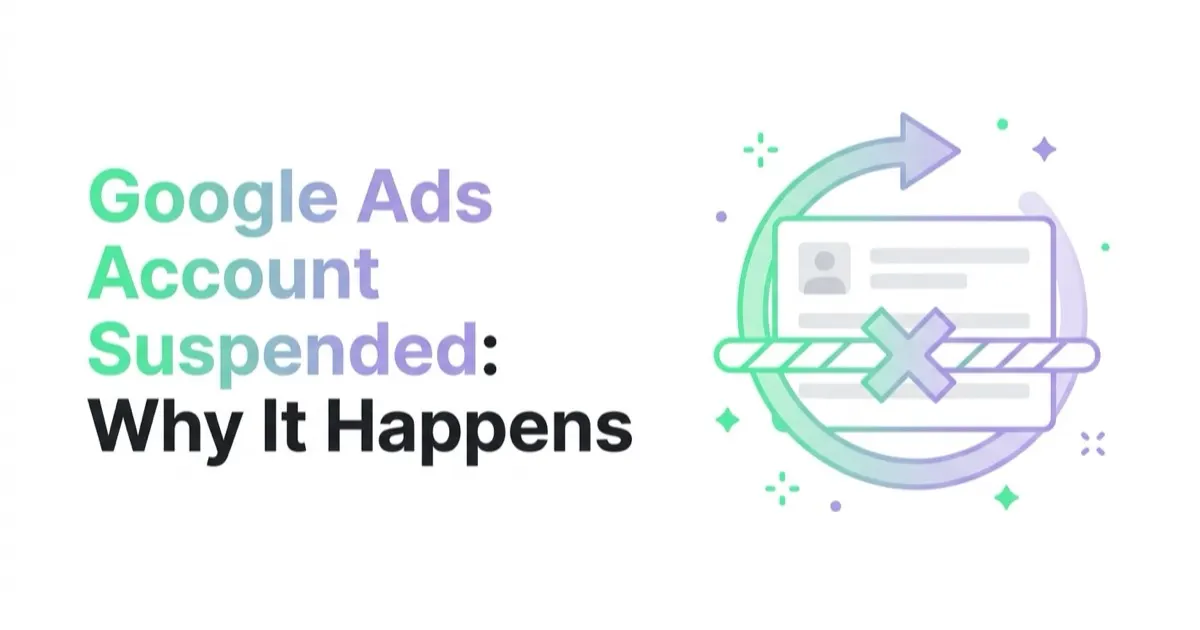 Google Ads Account Suspended: Why It Happens and What to Do