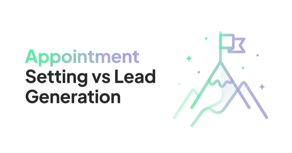 Appointment Setting vs Lead Generation: What Actually Fills the Calendar