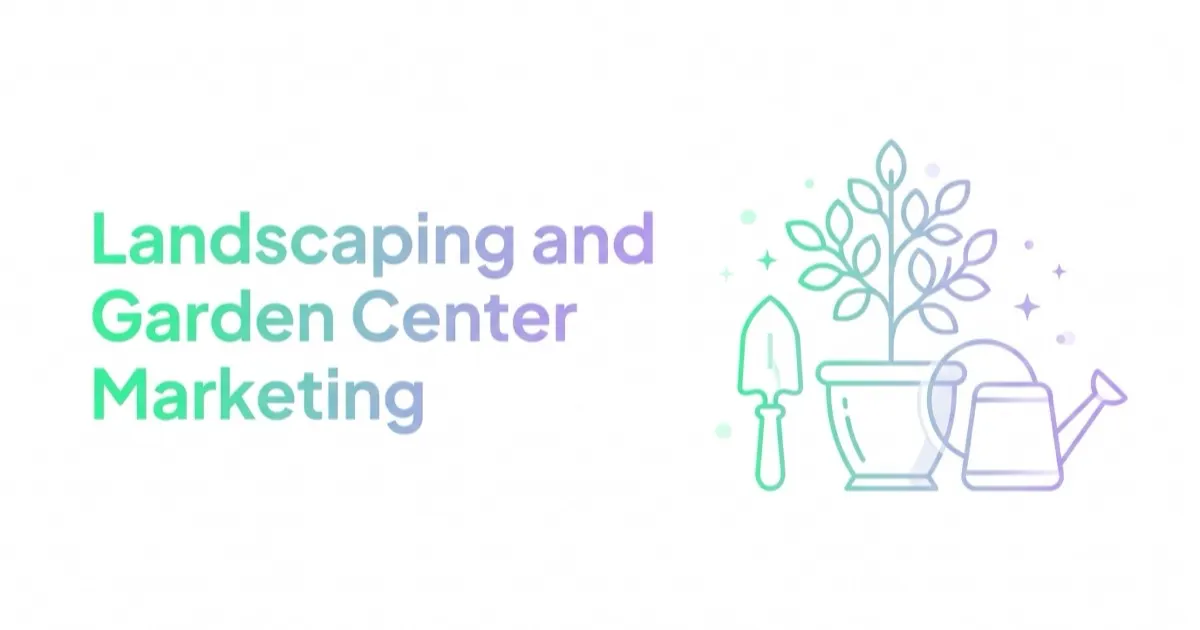 Landscaping and Garden Center Marketing: Google and Meta Ads