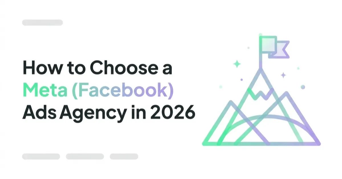 How to Choose a Meta (Facebook) Ads Agency in 2026