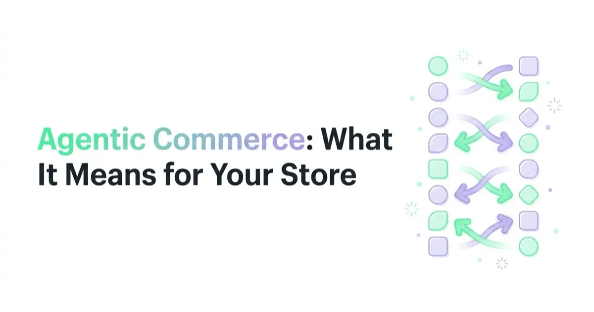 Agentic Commerce: What It Means for Your Store