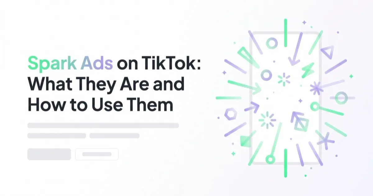 Spark Ads on TikTok: What They Are and How to Use Them