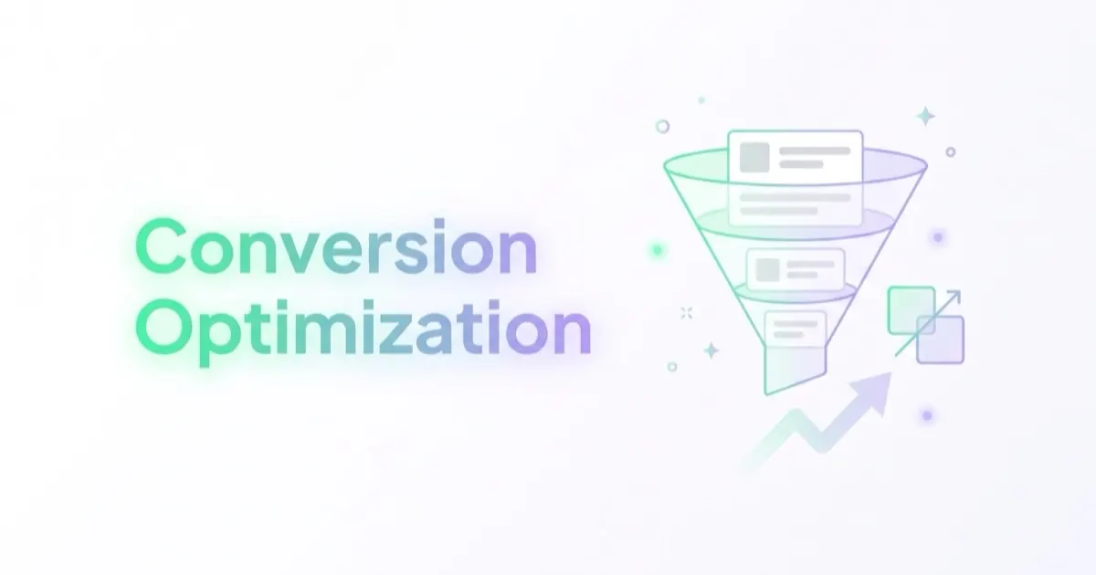 Conversion Optimization: A Complete Guide for E-commerce, B2B, SaaS and Services