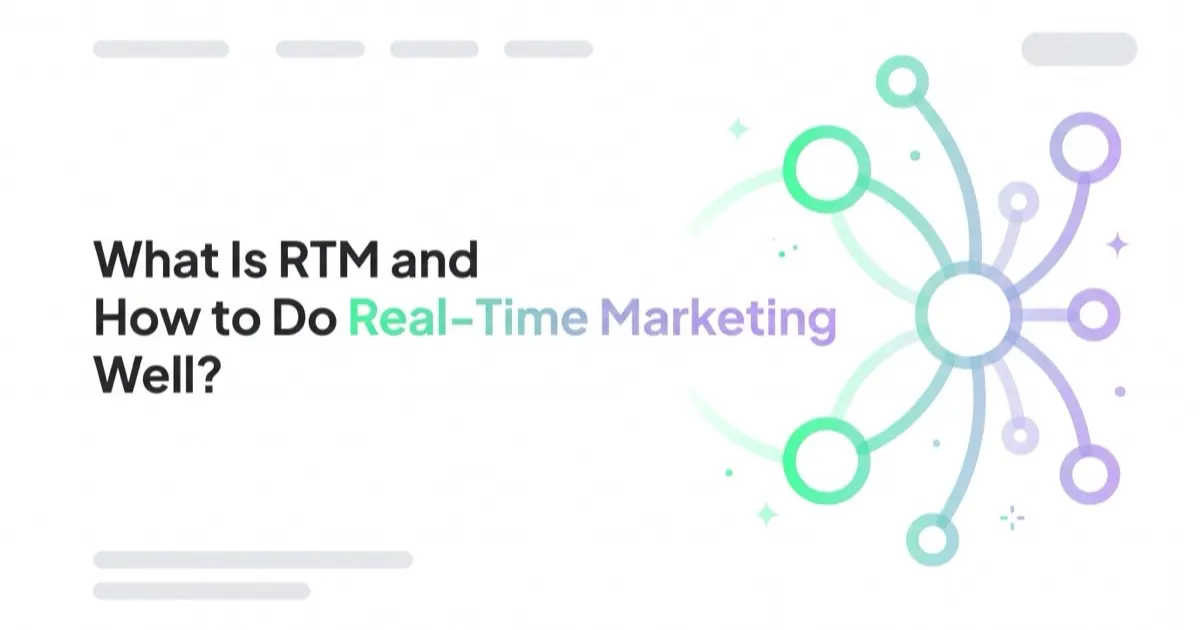 What Is RTM and How to Do Real-Time Marketing Well?