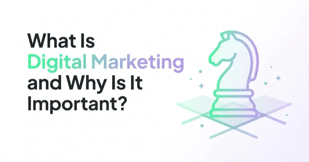 What Is Digital Marketing and Why Is It Important?