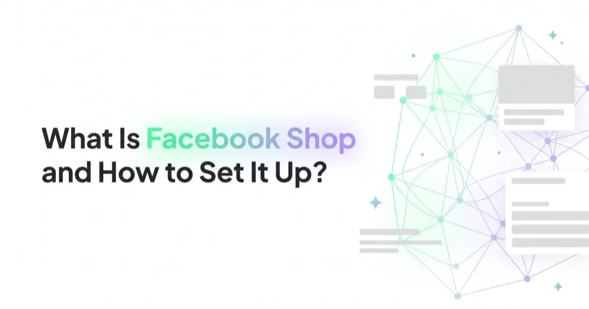 What Is Facebook Shop and How to Set It Up?