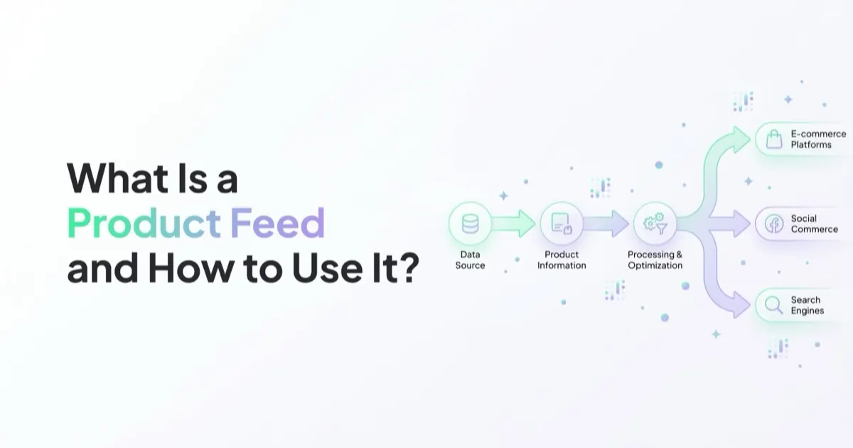 What Is a Product Feed and How to Use It?