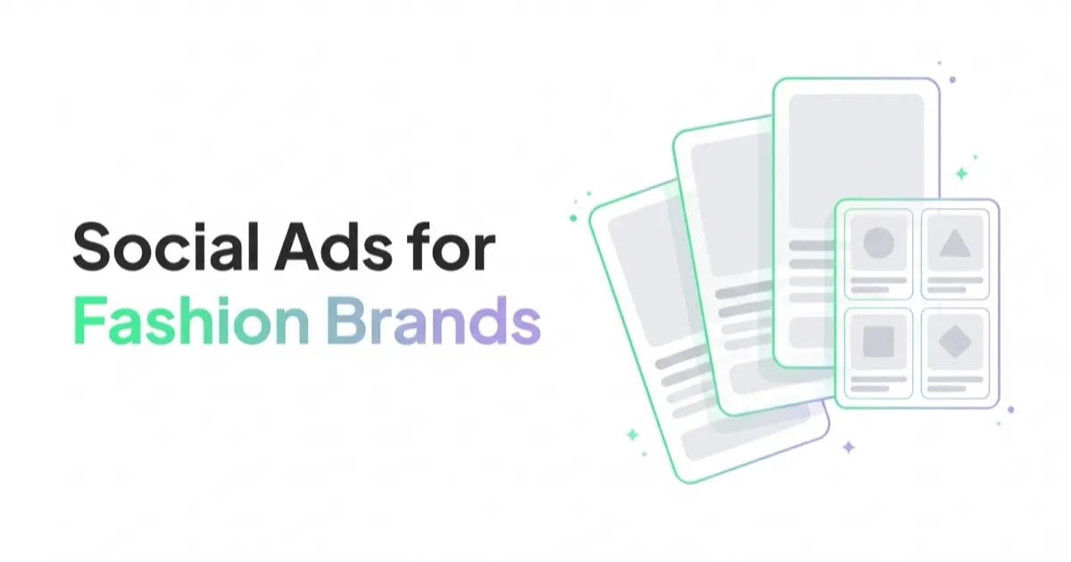 Facebook, Instagram & TikTok Ads for Fashion Brands: Creative, Catalogs and Targeting