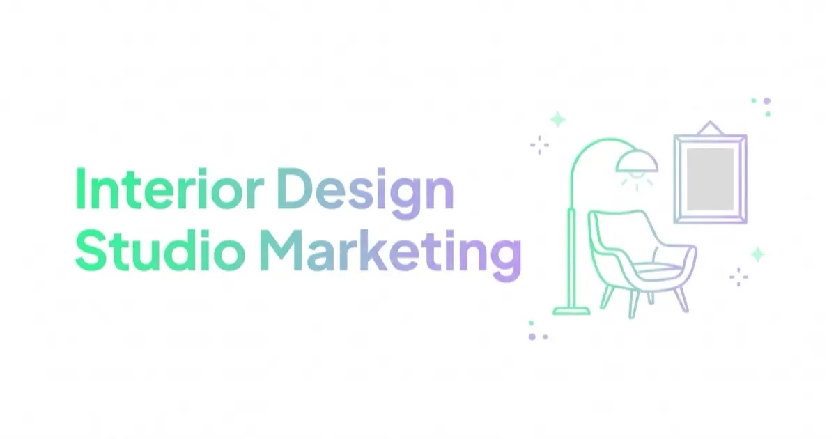 Interior Designer and Design Studio Marketing