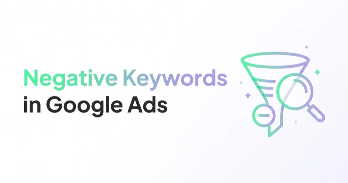 Negative Keywords in Google Ads: Cut Wasted Spend