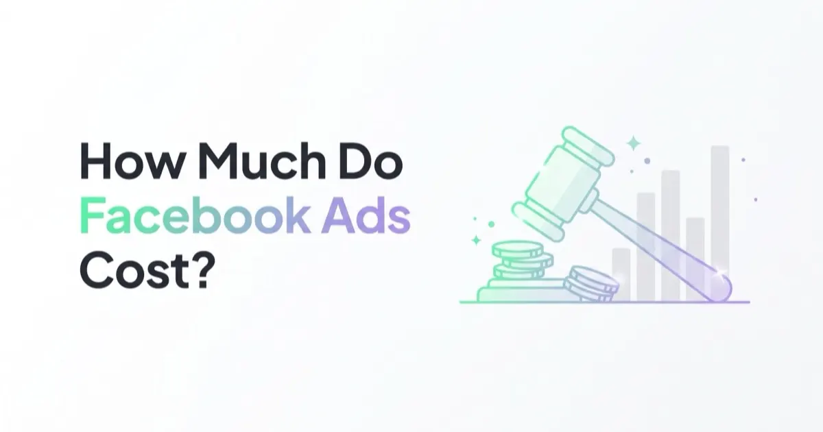 How Much Do Facebook Ads Cost? Meta Ads Pricing Explained for 2026