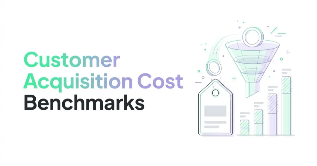 Customer Acquisition Cost Benchmarks by Industry (and What a 'Good' CAC Really Is)